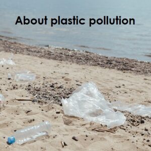 About plastic pollution