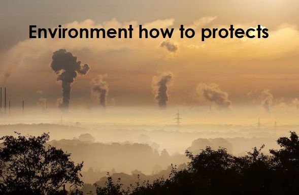 Environment how to protects