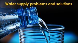 Water supply problems and solutions