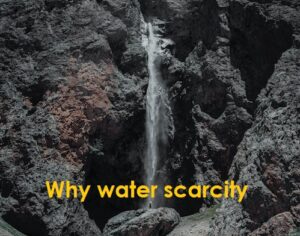 Why water scarcity